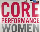Core Performance Women: Burn Fat &amp; Build Lean Muscle by Mark Verstegen - $4.55