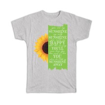 Sunflower You Are My Sunshine Quote Song : Gift T-Shirt Music Lyrics Flower Flor - £14.34 GBP