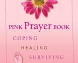 Pink Prayer Book: Coping, Healing, Surviving, Thriving [Paperback] Losci... - $2.93