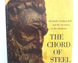 The Chord of Steel, the Story of the Invention of the Telephone [Hardcov... - $2.93