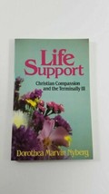 Life Support : Christian Compassion and the Terminally Ill by Dorothea M... - £4.67 GBP