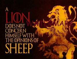 Game Of Thrones Quote : A Lion Does Not Concern Himself W/ The Opinions Of Sheep - £7.11 GBP+