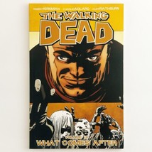 The Walking Dead Volume 18 What Comes After Graphic Novel Image Comics 2013