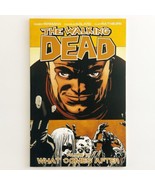 The Walking Dead Volume 18 What Comes After Graphic Novel Image Comics 2013 - £11.95 GBP