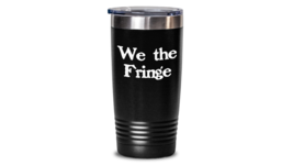 We The Fringe Minority Tumbler Travel Coffee Cup Freedom Convey End Mand... - $27.78+