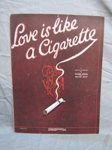 Antique 1900s &quot;Love Is Like A Cigarette&quot; Sheet Music #184 - £15.57 GBP