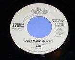Jak Don't Make Me Wait Get Up Everybody 45 Rpm Record Epic Label 04936 P... - $9.99