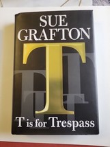 A Kinsey Millhone Novel Ser.: T Is for Trespass by Sue Grafton (2007, Hardcover) - £6.53 GBP