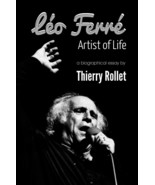 Léo Ferré. Artist of Life, by Thierry Rollet - £11.32 GBP