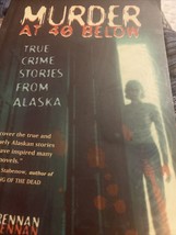 Murder at 40 Below : True Crime Stories from Alaska by Tom Brennan (2001... - £3.08 GBP