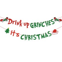 Red Green Glittery Drink Up Grinc-Hes It&#39;S ChristmasBanner Christmas Gar... - $27.99