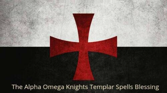 Primary image for The Alpha Omega Knights Templar Spells Blessing - DELIVERING THE EXTRAORDINARY!