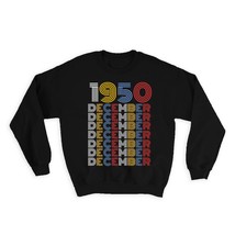 1950 December Colorful Retro Birthday : Gift Sweatshirt Age Month Year Born - £23.14 GBP