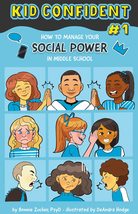 How to Manage Your Social Power in Middle School: Kid Confident Book 1 (Kid Conf - £13.48 GBP