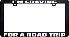 I&#39;m Craving For A Road Trip Route 66 License Plate Frame - £5.57 GBP