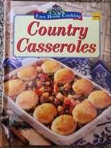 Easy Home Cooking: Country Casseroles (1997, Hardcover) Cookbook - $4.50