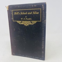 Bill&#39;s School and Mine Collection of Essays William Franklin 1913 SIGNED - $19.79