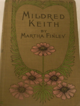 .  Mildred Keith: written by Martha Finley (Martha Farquharson) Author of the Fa - £43.49 GBP