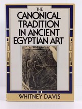 The Canonical Tradition in Ancient Egyptian Art by Whitney Davis 1989 Hardcover - £36.59 GBP