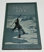 Igloo Life by Revillon Freres 1923 Hardcover Book Primitive Arctic Tribe... - $368.22 MXN