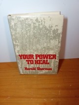Harold Sherman 1972 Your Power To Heal * Self Help Health body Mind HCDJ... - £35.61 GBP