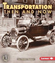 Transportation Then and Now (First Step Nonfiction) by Robin Nelson - Very Good - £6.95 GBP