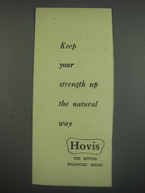 1949 Hovis Bread Ad - Keep your strength up - $18.49