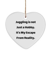 Juggling Gifts for Friends, Juggling is not Just a Hobby. It&#39;s My Escape... - £15.94 GBP