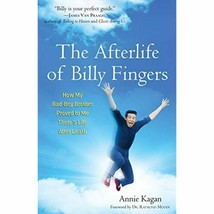 The Afterlife of Billy Fingers: How My Bad-Boy Brother Proved to Me There&#39;s Life - £14.28 GBP