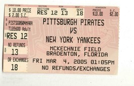 Mar 4 2005 NY Yankees vs Pittsburgh Pirates Spring Training Ticket Bradenton - £15.81 GBP