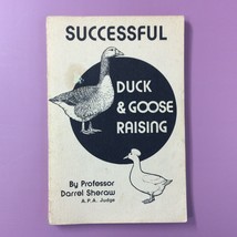 Successful Duck &amp; Goose Raising by Professor Darrel Sheraw 1975 Trade Pa... - £4.68 GBP