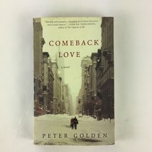 Come Back Love A Novel Peter Golden Sarah Pekkanen - £19.60 GBP