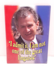 George W Bush &quot;One of the Great Linguists&quot; Refrigerator Magnet - $6.93