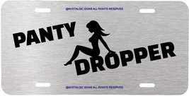 Panty Dropper funny sexy assorted License plate novelty BRUSHED Aluminum Metal - £7.22 GBP