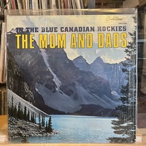 [COUNTRY/POP]~The MOM AND DADS~In The Blue Canadian Rockies~[1972~GNP~Is... - $7.91
