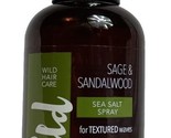 WILD Hair Care Sage &amp; Sandalwood Sea Salt Spray Vegan 4 oz  - £15.65 GBP