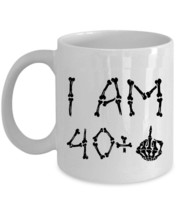 I Am 40 Plus One Skeleton Bone Middle Finger Coffee Mug 11oz 41th Birthday Cup - £11.83 GBP