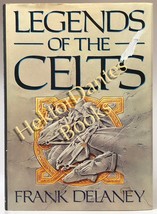 Legends of the Celts by Frank Delaney (1989 Hardcover) - £10.65 GBP