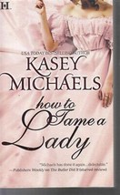 Michaels, Kasey - How To Tame A Lady - Harlequin Historical Romance - £1.99 GBP