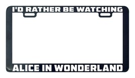 Alice in Wonderland I&#39;d rather be watching license plate frame holder - £4.71 GBP