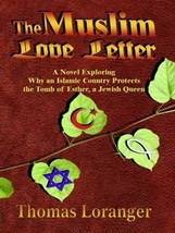 The Muslim Love Letter [Paperback] [Jan 01, 2009] Thomas Loranger - £10.90 GBP