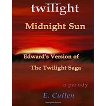 Twilight Midnight Sun: Edward&#39;s Version of The Twilight Saga (A Parody): Volume  - £9.29 GBP