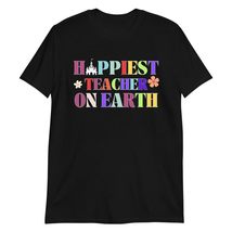 Happiest Teacher On Earth Teaching Appreciation T-Shirt Black - £15.60 GBP+