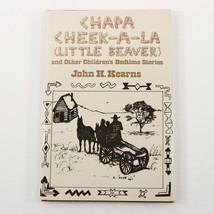 Chapa Cheek-A-La (Little Beaver) by John H. Kearns Hardcover Bedtime Stories - $17.83