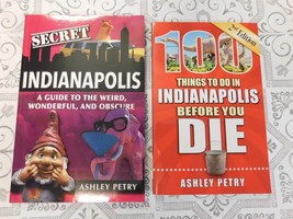 Secret Indianapolis: A Guide to the Weird Wonderful Obscure Ashley Petry SIGNED - £12.62 GBP