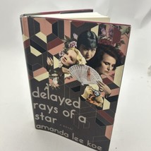 Delayed Rays of a Star: A Novel by Lee Koe, Amanda - £11.49 GBP