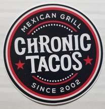 Chronic Tacos Mexican Grill Promo Sticker 3-1/4&quot; , New - £1.55 GBP