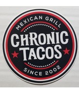 Chronic Tacos Mexican Grill Promo Sticker 3-1/4&quot; , New - £1.54 GBP