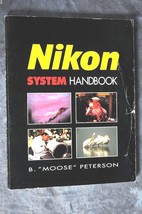 Nikon System Handbook by Moose Peterson (1991, Paperback, Revised) - $4.00