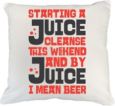 Starting A Juice Cleanse This Weekend And By Juice I Mean Beer Funny Drinking Qu - £19.48 GBP+
